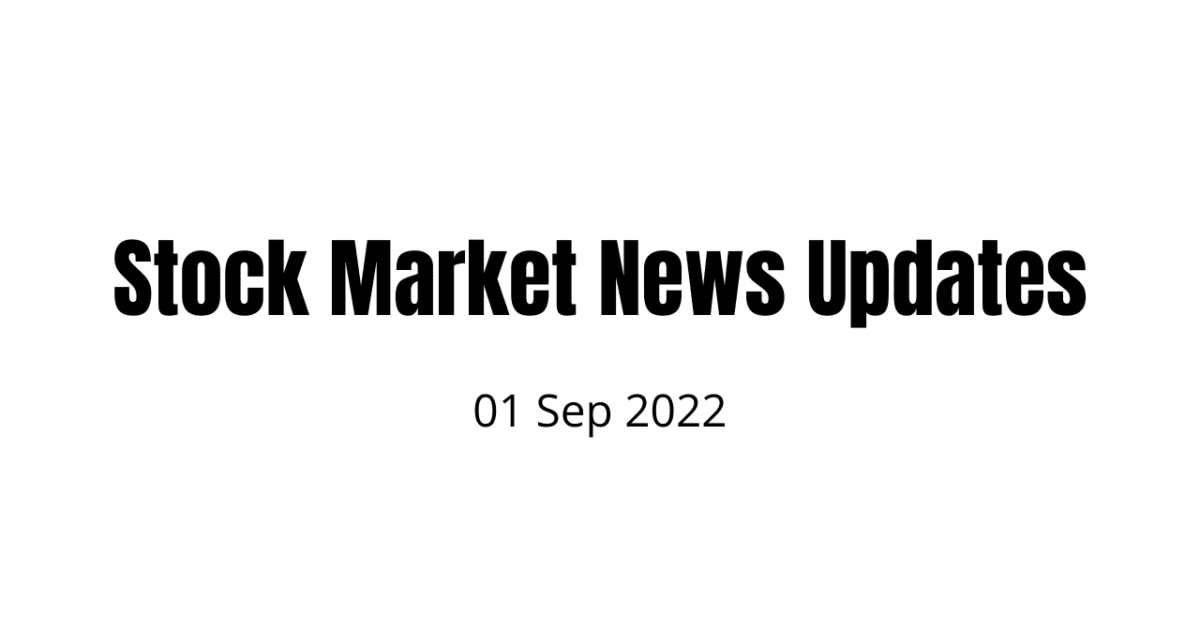 Stock Market News Updates Latest Results YoY 01 Sep 2022