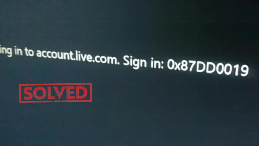 How to Fix Xbox Sign-In Error 0x87DD0019 [Solved]