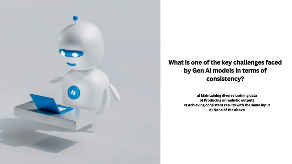 What is one of the key challenges faced by Gen Al models in terms of consistency?