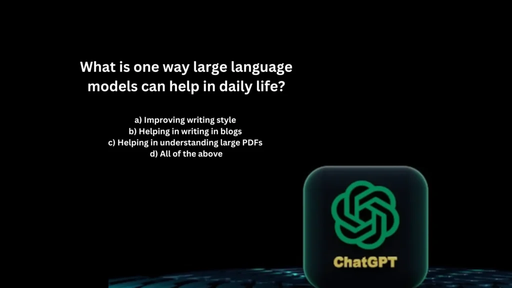 What is one way large language models can help in daily life
