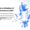 Which is not a limitation of using closed source LLMs?