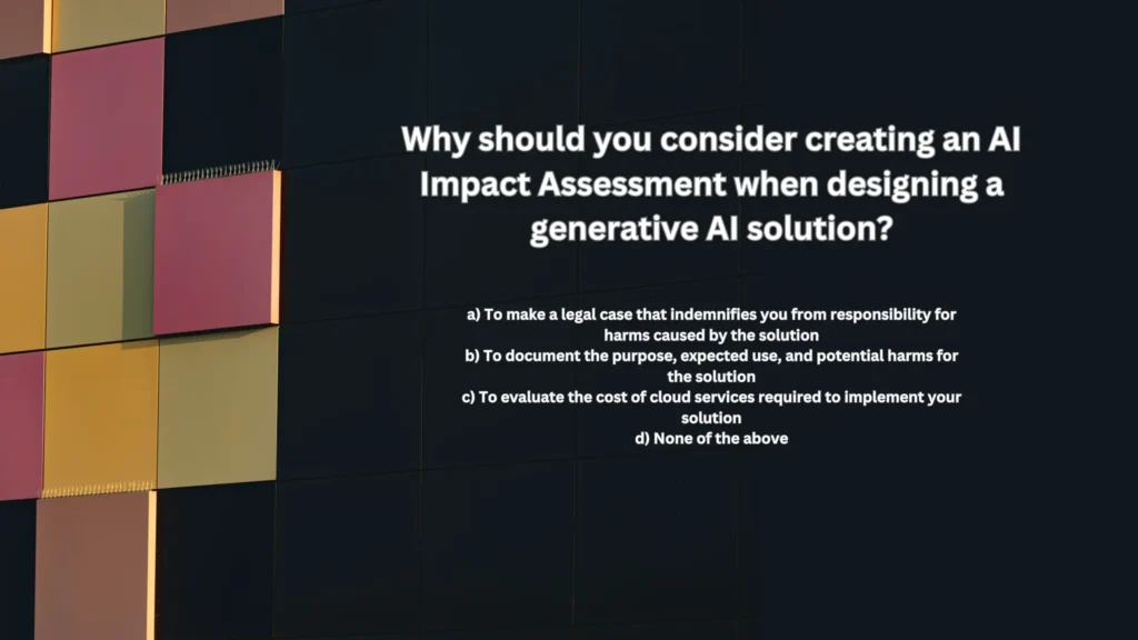 Why should you consider creating an AI Impact Assessment when designing a generative AI solution?