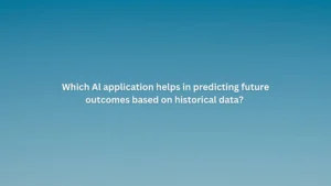 Which Al application helps in predicting future outcomes based on historical data?