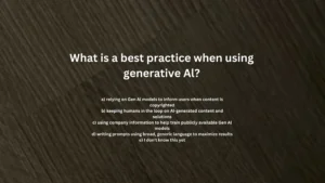What is a best practice when using generative Al?