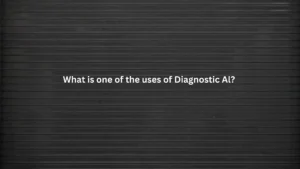 What is one of the uses of Diagnostic Al?