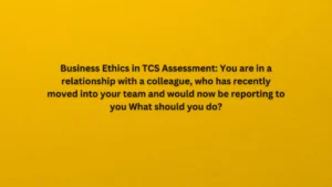 ou are in a relationship with a colleague, who has recently moved into your team and would now be reporting to you What should you do