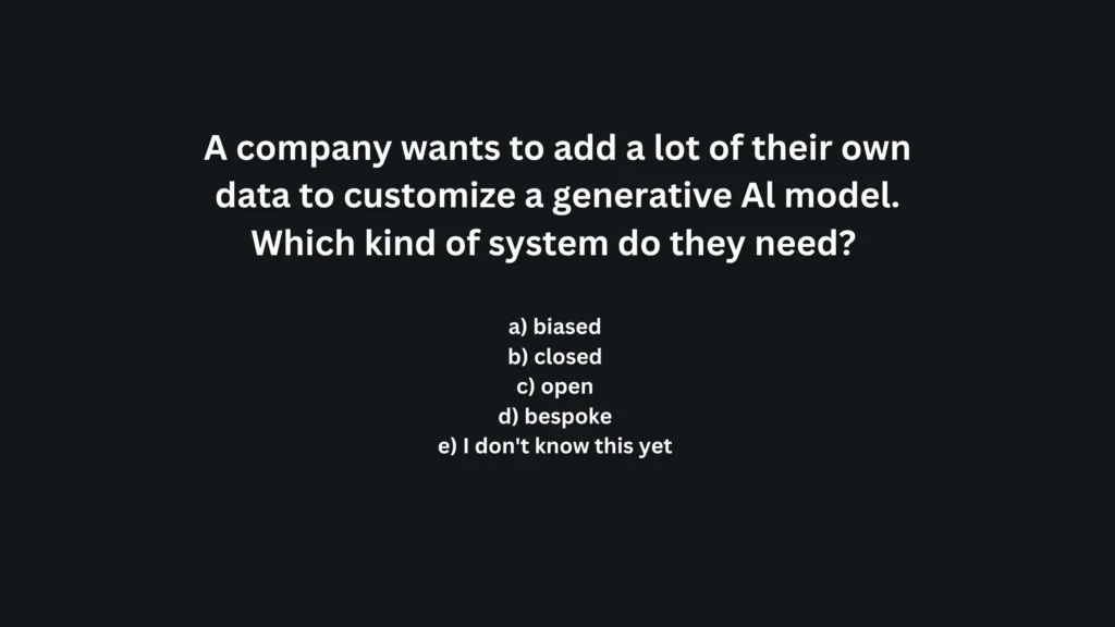 A company wants to add a lot of their own data to customize a generative Al model