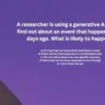A researcher is using a generative AI tool to find out about an event that happened two days ago