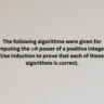 The following algorithms were given for computing the nth power of a positive integer a