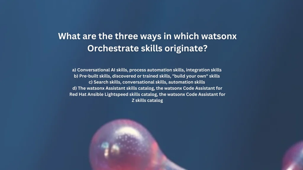 What are the three ways in which watsonx Orchestrate skills originate?