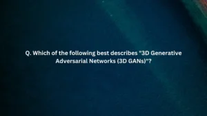Which of the following best describes "3D Generative Adversarial Networks (3D GANs)"?