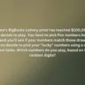 Your state's BigBucks Lottery prize has reached $100,000,000, and you decide to play. You have to pick five numbers between 1 and 60, and you'll win if your numbers match those drawn by the state. You decide to pick your "lucky" numbers using a random number table. Which numbers do you play, based on these random digits?