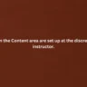 The topics in the Content area are set up at the discretion of your instructor.
