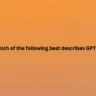 Which of the following best describes GPT-4?