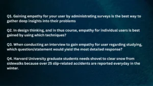 Gaining empathy for your user by administrating surveys is the best way to gather deep insights into their problems