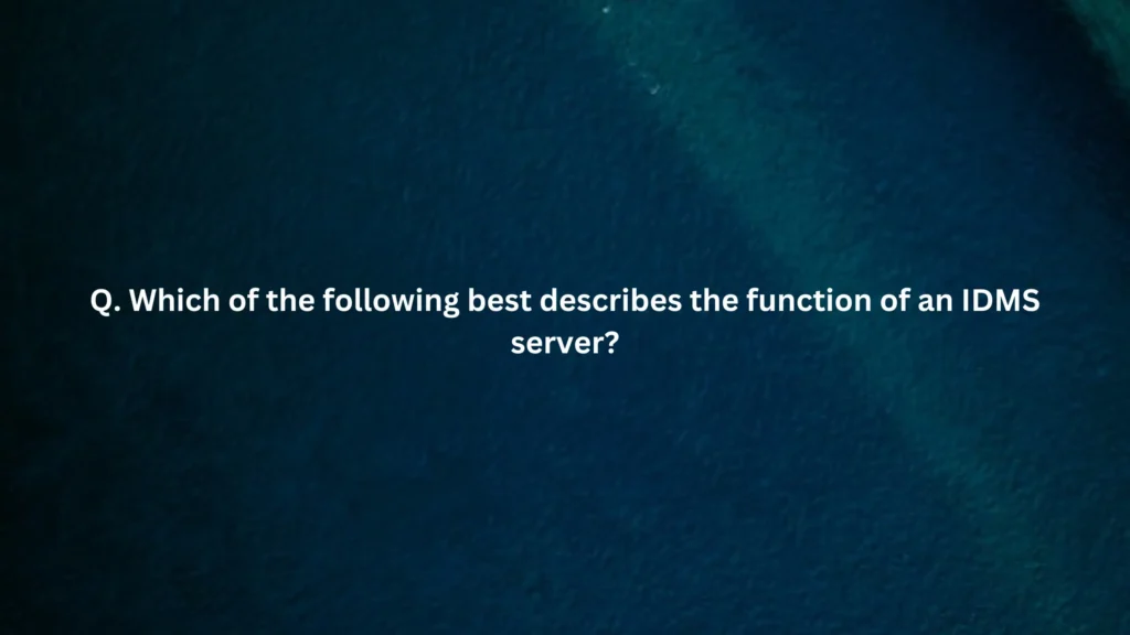 Which of the following best describes the function of an IDMS server?