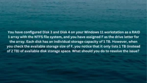 You have configured Disk 3 and Disk 4 on your Windows 11 workstation as a RAID 1 array with the NTFS file system, and you have assigned F as the drive letter for the array. Each disk has an individual storage capacity of 1 TB. However, when you check the available storage size of F, you notice that it only lists 1 TB (instead of 2 TB) of available disk storage space. What should you do to resolve the issue?