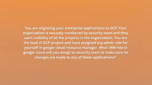 You are migrating your enterprise applications to GCP Your organization is securely monitored by security team and they want visibility of all the projects in the organization