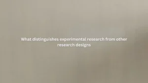What distinguishes experimental research from other research designs
