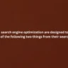 Assets in search engine optimization are designed to help users find which of the following two things from their search queries?