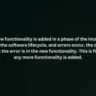 When new functionality is added in a phase of the incremental model of the software lifecycle, and errors occur, the developer knows that the error is in the new functionality. This is fixed before any more functionality is added.