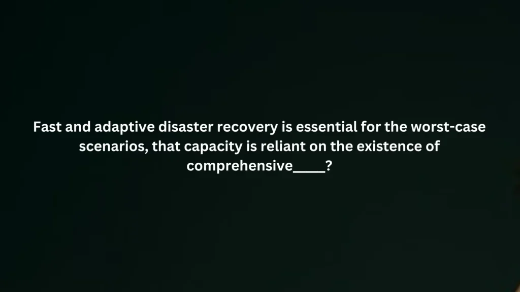 Fast and adaptive disaster recovery is essential for the worst-case scenarios that capacity is reliant on the existence of comprehensive