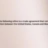 Which of the following refers to a trade agreement that removed trade barriers between the United States, Canada and Mexico?