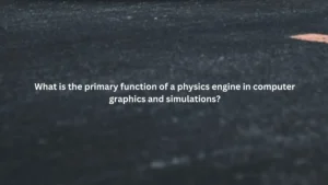 What is the primary function of a physics engine in computer graphics and simulations