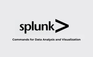 Splunk Commands for Data Analysis and Visualization