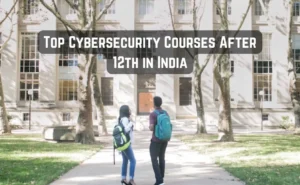 Top Cybersecurity Courses After 12th in India