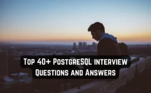 Top 40 PostgreSQL interview Questions and Answers- Basic to Advanced