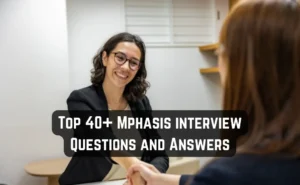 Top 40+ Mphasis interview Questions and Answers