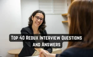Top 40 Redux Interview Questions and Answers