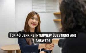 Top 40 Jenkins Interview Questions and Answers