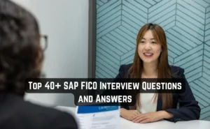 Top 40+ SAP FICO Interview Questions and Answers