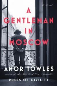 Gentleman in Moscow: A Novel