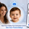 Best Free AI Baby Face Generators Online: See Your Future Baby!