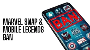 Marvel Snap and Mobile Legends Ban