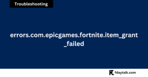 errors.com.epicgames.fortnite.item_grant_failed