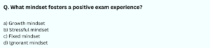 What mindset fosters a positive exam experience