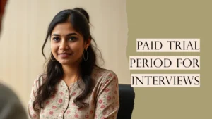 Should You Consider a Paid Trial Period as Part of the Interview Process?