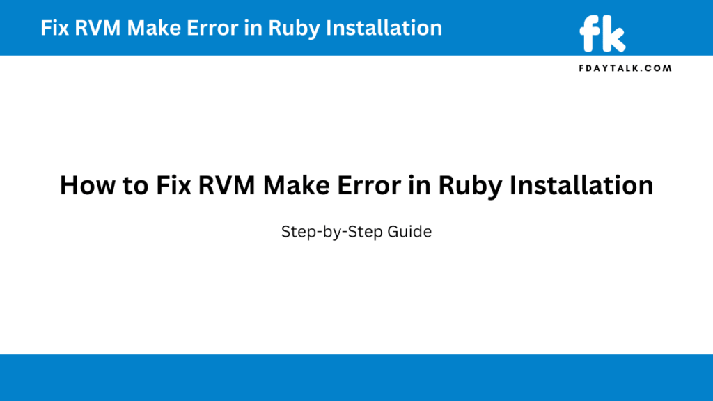 How to Fix RVM Make Error in Ruby Installation: Step-by-Step Guide