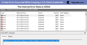 A Fatal Error Occurred While Creating a TLS Client Credential. The Internal Error State is 10013