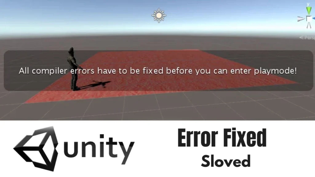 all compiler errors have to be fixed before you can enter playmode