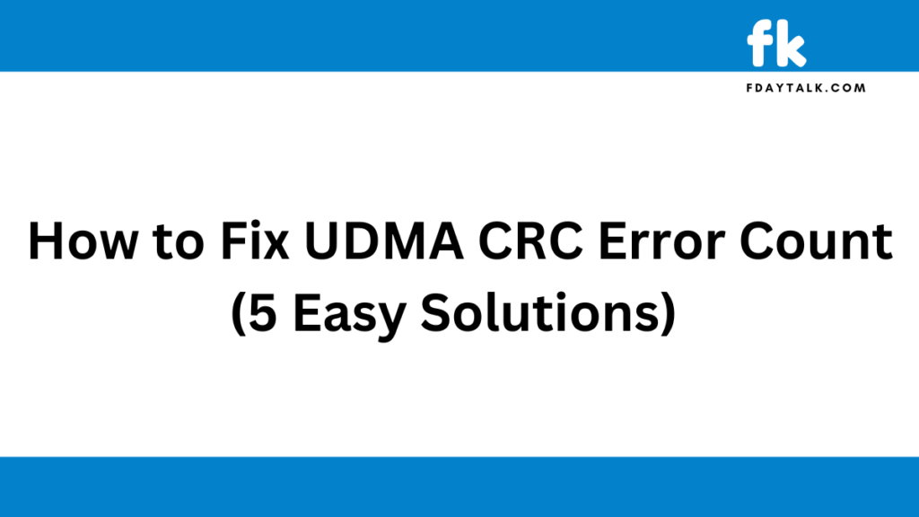 How to Fix UDMA CRC Error Count (5 Easy Solutions) - Ultimate Guide