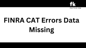 FINRA CAT Errors Data Missing in March Report – Transparency at Risk?