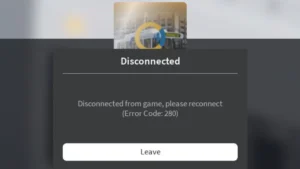 Disconnected from Game: Please Reconnect (Error Code 280) on Roblox – How to Fix It