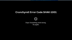 How to Fix Crunchyroll Error Code SHAK-1001