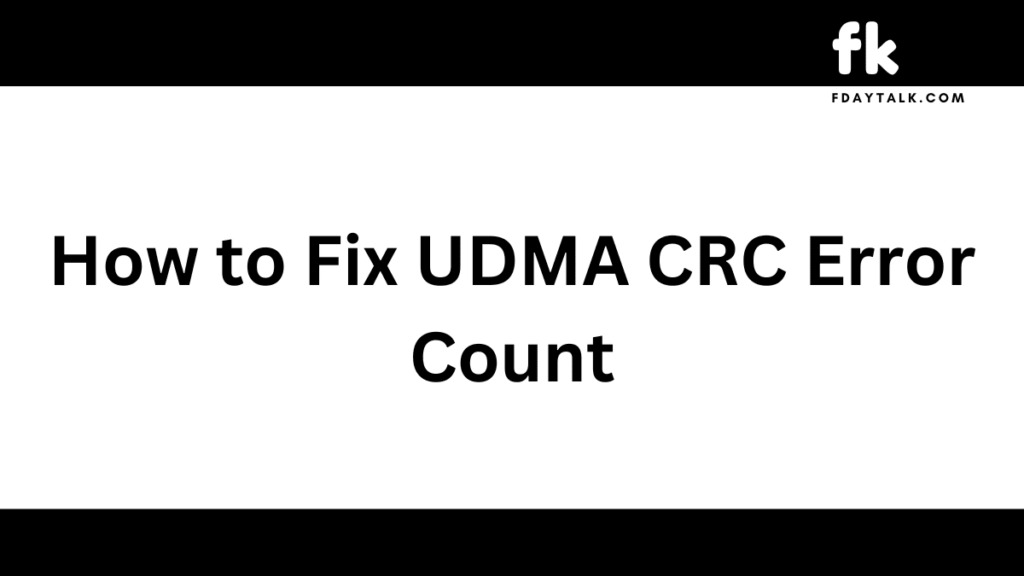Ultra DMA CRC Error Fix: Causes, Troubleshooting Steps, and Prevention Tips