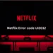 How to Fix Netflix Error Code UI3012: Simple Steps to Get You Streaming Again